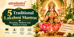  5 Lakshmi Mantras for Prosperity: Meaning & Chanting Method