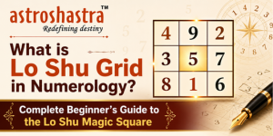 What is Lo Shu Grid in Numerology? Complete Beginner's Guide to the Lo Shu Magic Square